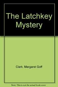 The Latchkey Mystery