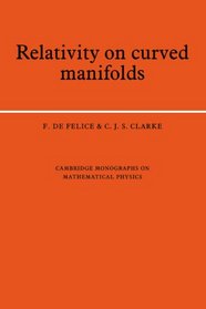 Relativity on Curved Manifolds (Cambridge Monographs on Mathematical Physics)