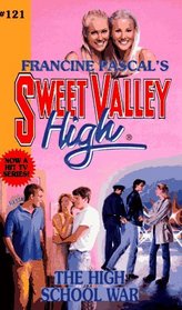 The High School War (Sweet Valley High, Bk 121)