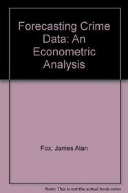 Forecasting crime data: An econometric analysis