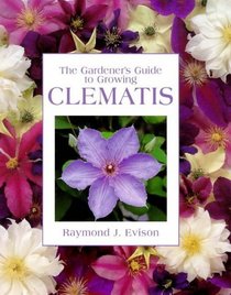 The Gardener's Guide to Growing Clematis (Gardener's Guides (David  Charles))
