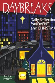 Daybreaks: Daily Reflections for Advent and Christmas