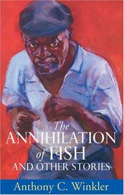 The Annihilation of Fish and Other Stories