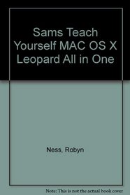 Sams Teach Yourself MAC OS X Leopard All in One