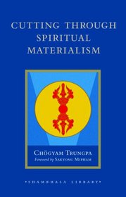 Cutting Through Spiritual Materialism (Shambhala Library)