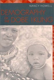 Demography of the Dobe !Kung (Evolutionary Foundations of Human Behavior)