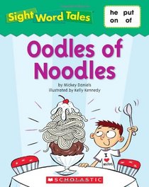 Oodles of Noodles (Sight Word Tales, Bk 6)
