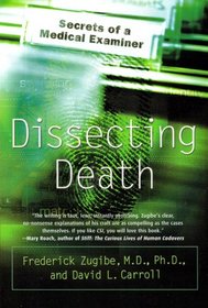 Dissecting Death:  Secrets of a Medical Examiner