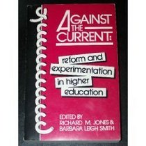 Against the Current: Reform and Experimentation in Higher Education