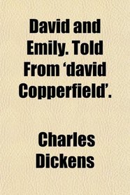 David and Emily. Told From 'david Copperfield'.