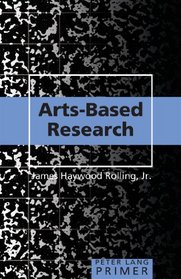 Arts-Based Research Primer (Peter Lang Primers)