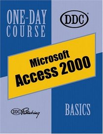 Access 2000, Basics One-Day Course (One Day Course)