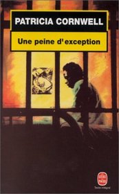 Une Peine D'exception (Cruel and Unusual, Kay Scarpetta, Bk 4) (French Edition)
