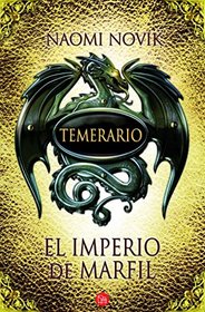El imperio de marfil. Temerario IV (Spanish Edition)