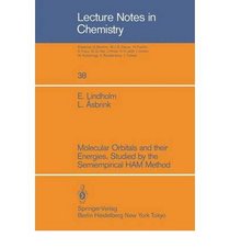 Molecular Orbitals and Their Energies, Studied by the Semiempirical Ham Methods (Lecture Notes in Chemistry)