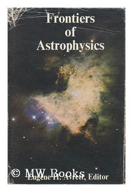 Frontiers of Astrophysics