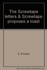 The Screwtape letters & Screwtape proposes a toast (Time reading program special edition)