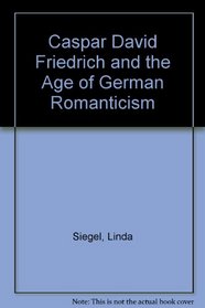 Caspar David Friedrich and the Age of German Romanticism