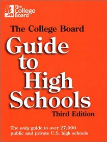 The College Board Guide to High Schools, 3rd Edition: All-New Third Edition