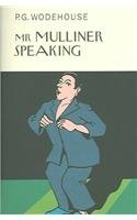 Mr. Mulliner Speaking (The Collector's Wodehouse)