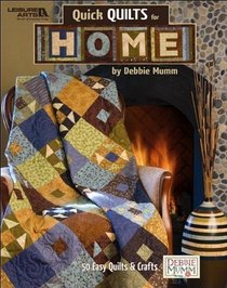 Quick Quilts for Home (Leisure Arts #4995)