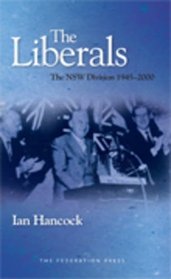 The Liberals: A History of the Nsw Division of the Liberal Party of Australia, 1945-2000