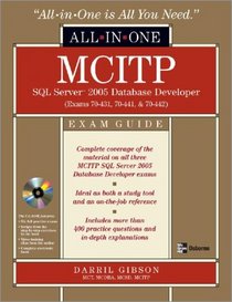 MCITP SQL Server 2005 Database Developer All-in-One Exam Guide (Exams 70-431, 70-441 & 70-442) (All-in-One)