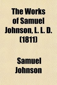 The Works of Samuel Johnson, L. L. D. (1811)