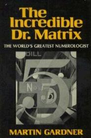 The Incredible Dr. Matrix