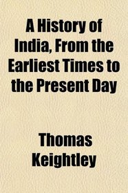 A History of India, From the Earliest Times to the Present Day