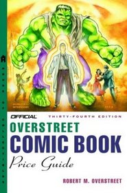 The Official Overstreet Comic Book Price Guide, 34th Edition (Official Overstreet Comic Book Price Guide)