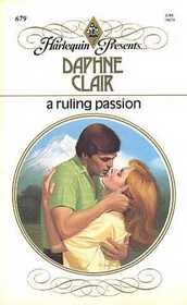 A Ruling Passion (Harlequin Presents, No 679)