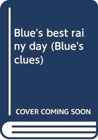 Blue's Best Rainy Day (Blue's Clues, Bk 3)