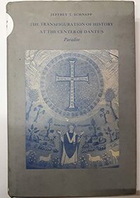The Transfiguration of History at the Center of Dante's Paradise