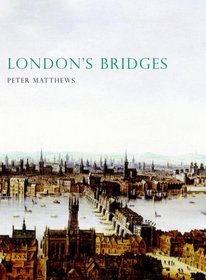 London's Bridges (Shire History)