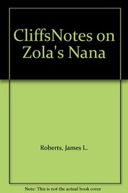 CliffsNotes on Zola's Nana