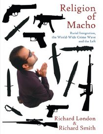 Religion of Macho: Racial Integration, the World-Wide Crime Wave and the Left