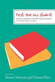First Year Law Student: Wisdom, Warnings, and What I Wish I'd Known My Year as a 1L