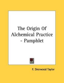 The Origin Of Alchemical Practice - Pamphlet