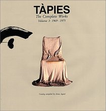 Tapies: Complete Works Volume III: 1969-1975