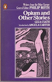Opium and Other Stories (Writers from the Other Europe)