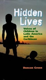 Hidden Lives: Voices of Children in Latin America and the Caribbean