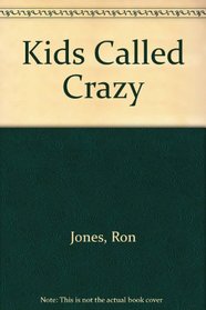 Kids Called Crazy