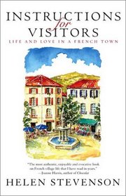 Instructions for Visitors: Life and Love in a French Town