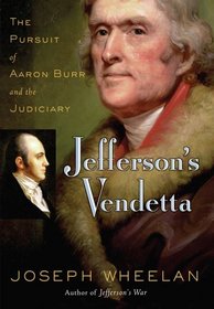 Jefferson's Vendetta : The Pursuit of Aaron Burr and the Judiciary