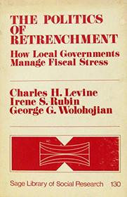 The Politics of Retrenchment: How Local Governments Manage Fiscal Stress (SAGE Library of Social Research)