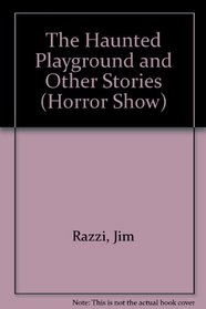 The Haunted Playground and Other Stories (Horror Show)