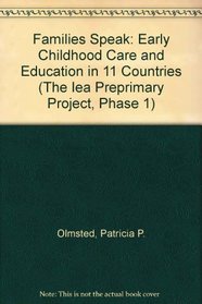 Families Speak: Early Childhood Care and Education in 11 Countries (The Iea Preprimary Project, Phase 1)