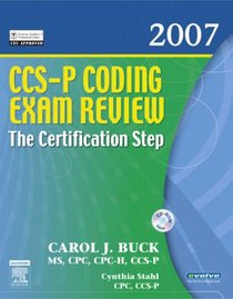 CCS-P Coding Exam Review 2007: The Certification Step (CCS-P Coding Exam Review: The Certification Step)