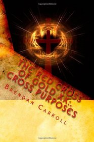 The Red Cross of Gold XX:. Cross Purposes: Assassin Chronicles